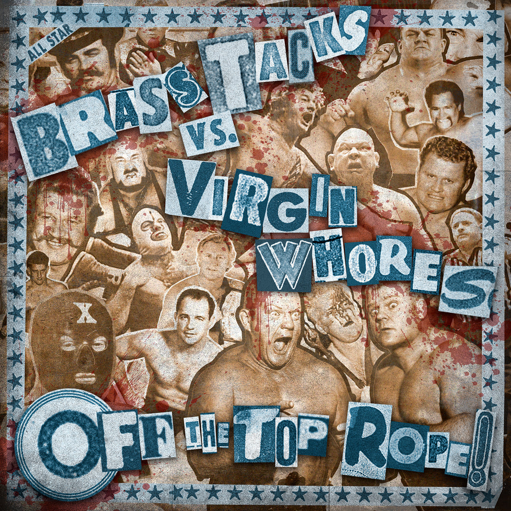 Brass Tacks / Virgin Whores "Off the Top Rope" Split 7" EP