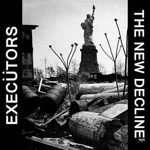 Execütors "The New Decline" 7" EP